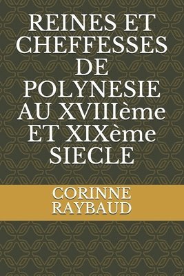 bokomslag REINES ET CHEFFESSES DE POLYNESIE AU XVIIIème ET XIXème SIECLE