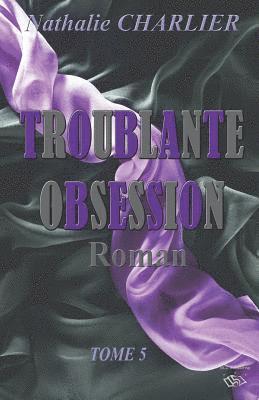 bokomslag Troublante Obsession: Tome 5