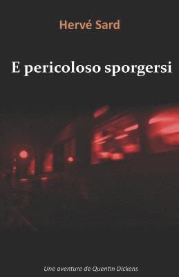 E Pericoloso Sporgersi
