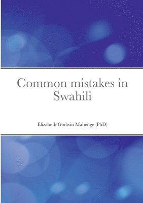 Elizabeth Godwin Mahenge - Common mistakes in Swahili, Häftad