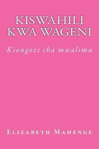 bokomslag Kiswahili Kwa Wageni: Kiongozi Cha Mwalimu