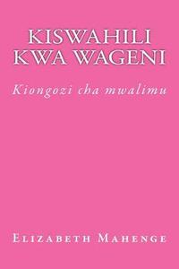 bokomslag Kiswahili Kwa Wageni: Kiongozi Cha Mwalimu