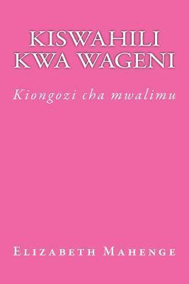 bokomslag Kiswahili Kwa Wageni: Kiongozi Cha Mwalimu