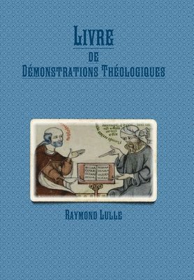 Raymond Lulle - Livre de Démonstrations, Inbunden