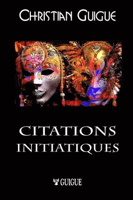 Christian Guigue, CHRISTIAN GUIGUE - Citations Initiatiques, Häftad