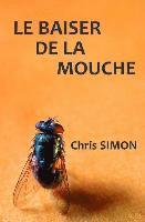 Le baiser de la mouche: Nouvelles fantastiques 1