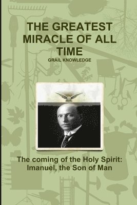 The Greatest Miracle of All Time 1