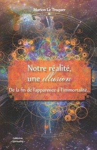 bokomslag Notre réalité une illusion