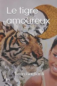 bokomslag Le tigre amoureux