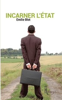 bokomslag Incarner l'Etat