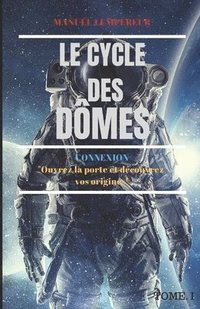 bokomslag Connexion: Le Cycle des dômes, vol.1
