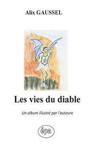 bokomslag Les vies du diable: Un album illustré par l'auteure