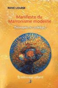 bokomslag Manifeste du Marronisme moderne