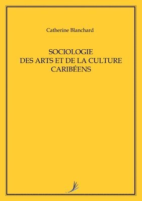 bokomslag Sociologie Des Arts Et de la Culture Caribéens