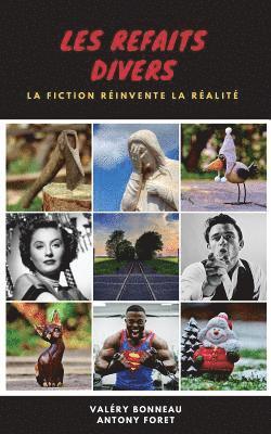 bokomslag Les Refaits Divers: La fiction réinvente la réalité