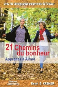 bokomslag 21 Chemins du bonheur: Apprenez à Aimer