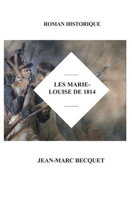 Les Marie-Louise de 1814 1