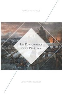 bokomslag Les Pontonniers de la Bérézina