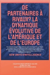 bokomslag De partenaires à rivaux? La dynamique évolutive de l'Amérique et de l'Europe