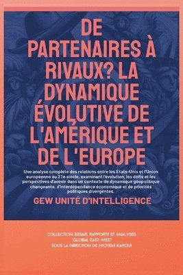 bokomslag De partenaires à rivaux? La dynamique évolutive de l'Amérique et de l'Europe