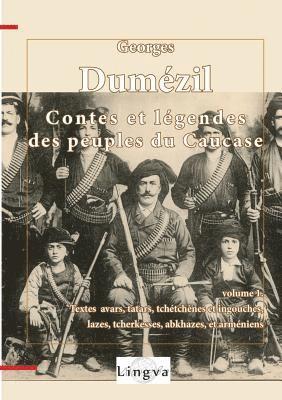 Georges Dumézil - Contes et légendes des peuples du Caucase 1, Häftad