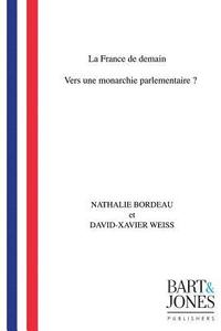 bokomslag La France de demain: Vers une monarchie parlementaire ?