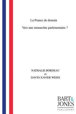 La France de demain: Vers une monarchie parlementaire ? 1