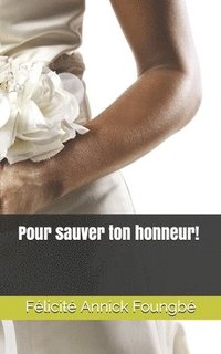 bokomslag Pour sauver ton honneur!