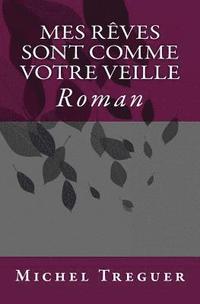 bokomslag Mes reves sont comme votre veille: Roman