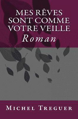 bokomslag Mes reves sont comme votre veille: Roman