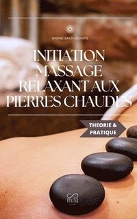 bokomslag Initiation au massage relaxant aux pierres chaudes
