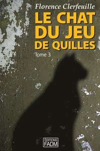 bokomslag Le chat du jeu de quilles - Tome 3