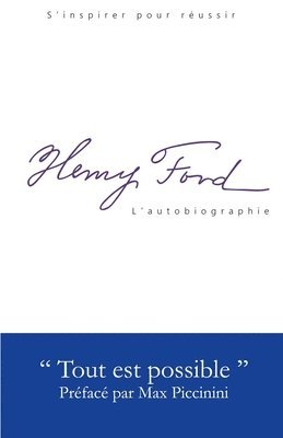 bokomslag Henry Ford - L'Autobiographie: Tout est possible