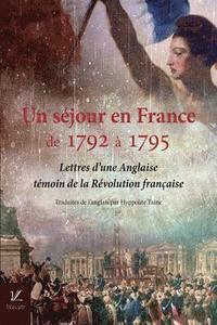 bokomslag Un sejour en France, de 1792 a 1795: Lettres d'une Anglaise, temoin de la Revolution francaise