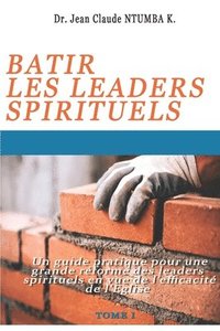 bokomslag Batir Les Leaders Spirituels 1