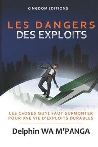 bokomslag Les Dangers Des Exploits: Les choses à surmonter pour une vie d'exploits durables