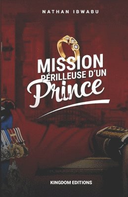 Mission Perilleuse d'Un Prince 1