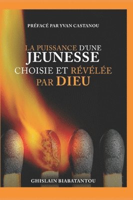 bokomslag Puissance d'Une Jeunesse Choisie Et Révélée Par Dieu