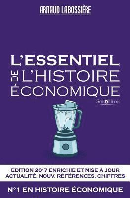 L'essentiel de l'histoire économique: Édition 2017 1