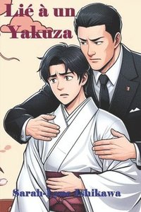 bokomslag Lié à un Yakuza: Shonen ai