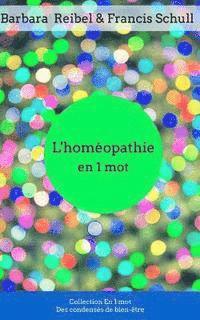 bokomslag L'Homéopathie En 1 Mot