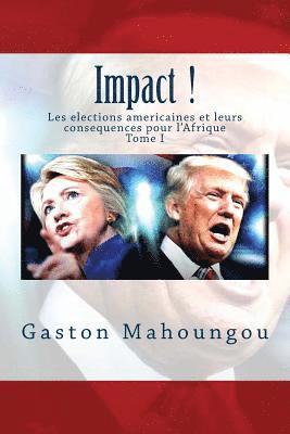 Gaston Mahoungou, Editions Faleme - Impact: Les elections américaines et leurs conséquences pour l'Afrique, Häftad
