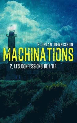 bokomslag Machinations: Épisode 2: Les confessions de l'île