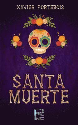 Xavier Portebois - Santa Muerte, Häftad