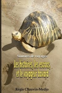 bokomslag Sourires de voyages: les histoires, les escrocs, et le voyageur bavard