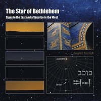 bokomslag The Star of Bethlehem: Signs in the East and a Surprise in the West