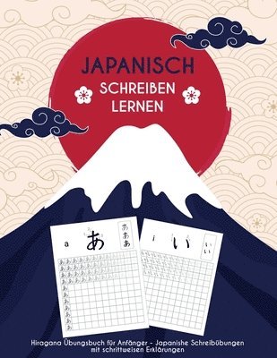 bokomslag Japanisch schreiben lernen: Hiragana Übungsbuch für Anfänger - Japanisch schreibübungen mit schrittweisen erklärungen