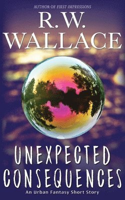R W Wallace, R. W. Wallace, R.W., Wallace - Unexpected Consequences, Häftad