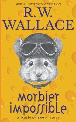 R W Wallace, R. W. Wallace, R.W. Wallace - Morbier Impossible, Häftad
