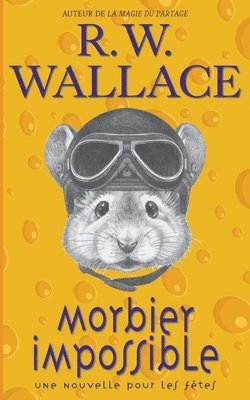 R W Wallace, R. W. Wallace, R.W. Wallace - Morbier impossible, Häftad